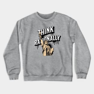 Think Rationally Live Freely Crewneck Sweatshirt